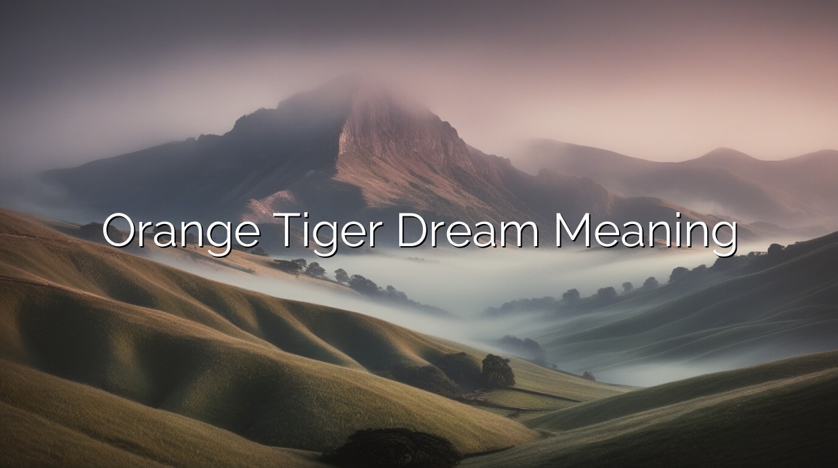 Orange Tiger Dream Meaning